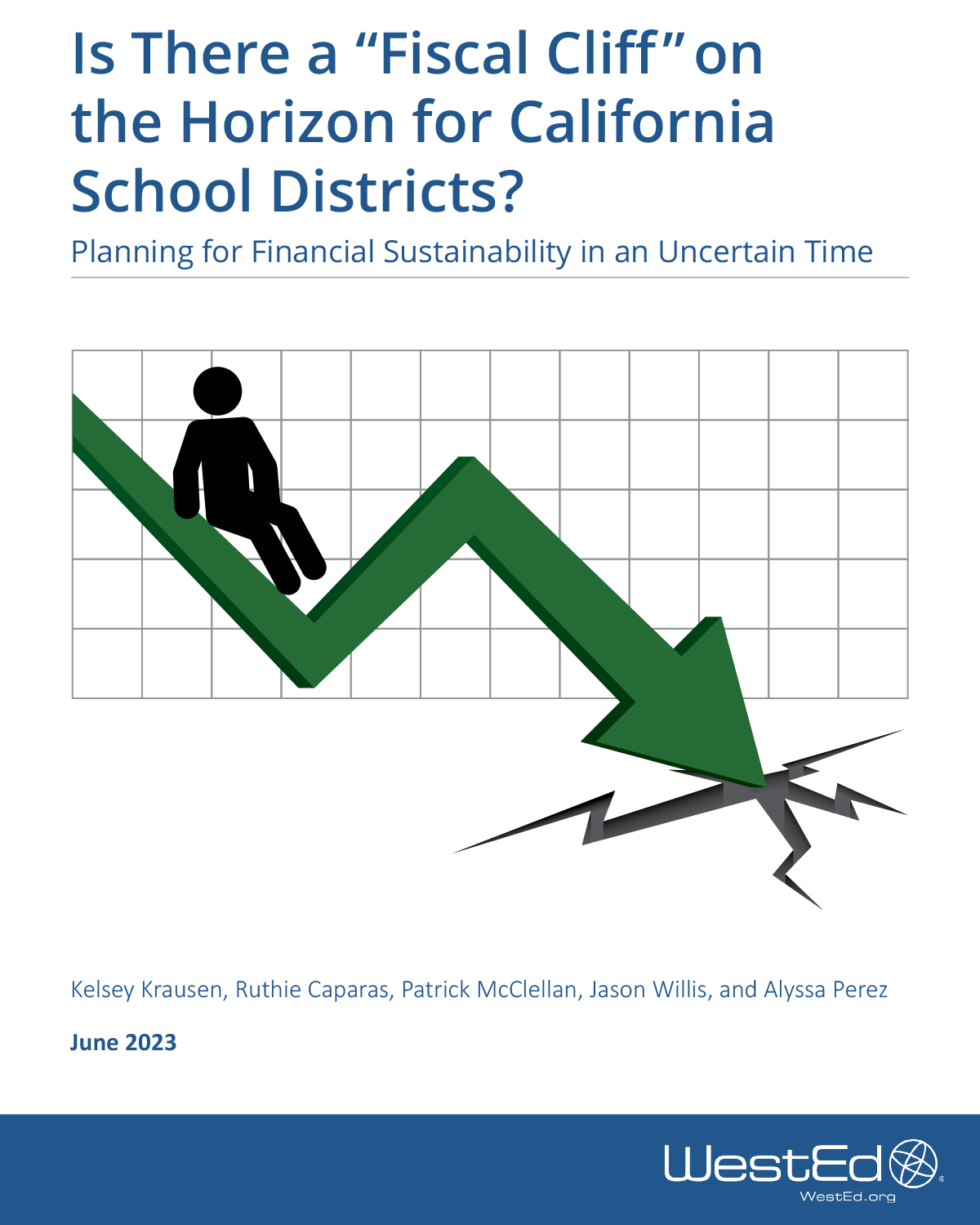 Is There a “Fiscal Cliff ” on the Horizon for California School Districts? Planning for Financial Sustainability in an Uncertain Time
