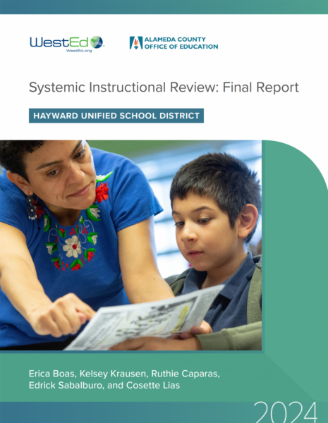 Cover image of teacher and student for Hayward Unified School District Systemic Instructional Review 2024, WestEd