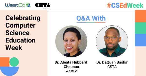 Celebrating Computer Science Education Week: Q&A with Dr. Aleata Hubbard Hubbard Cheuoua and Dr. DaQuan Bashir